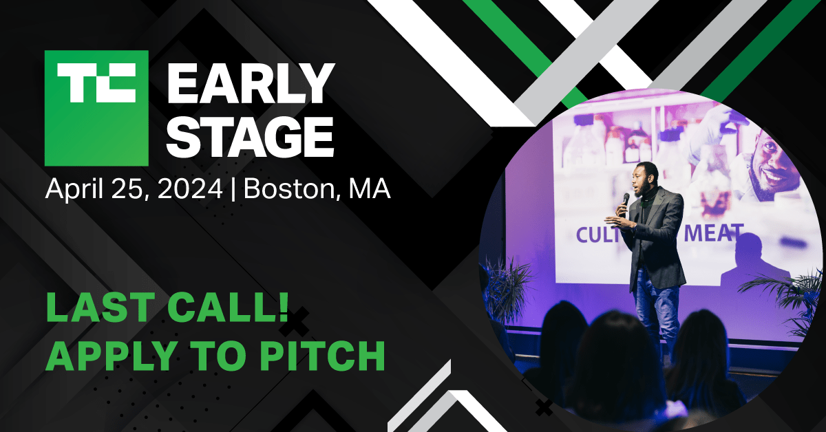 Last call for pitch submissions at TechCrunch Early Stage 2024! | TechCrunch